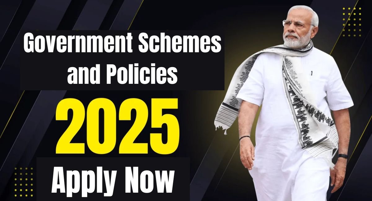 Government Schemes and Policies 2025